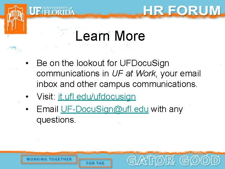 Learn More • Be on the lookout for UFDocu. Sign communications in UF at