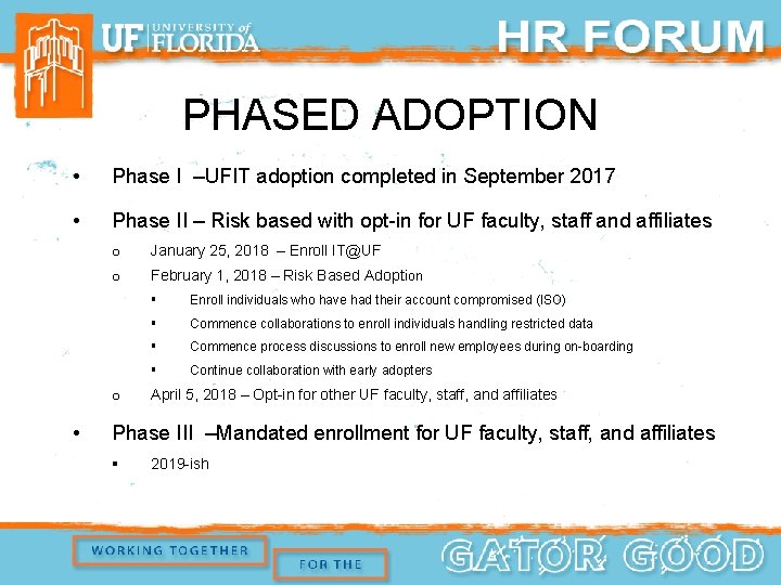 PHASED ADOPTION • Phase I –UFIT adoption completed in September 2017 • Phase II