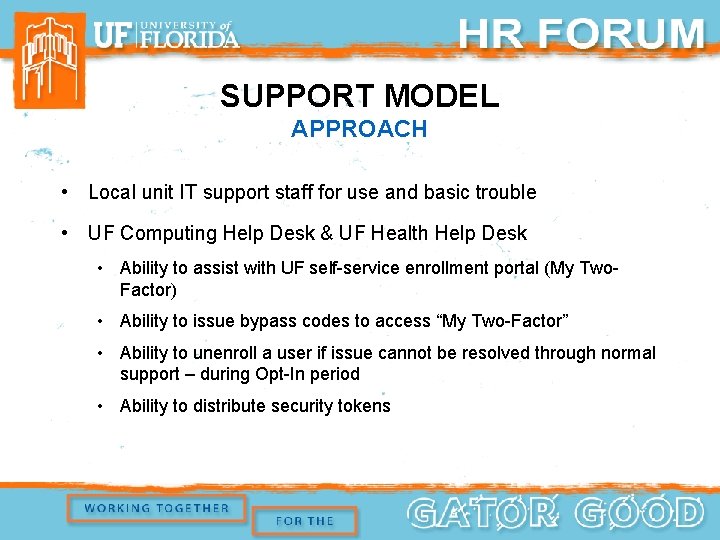 SUPPORT MODEL APPROACH • Local unit IT support staff for use and basic trouble