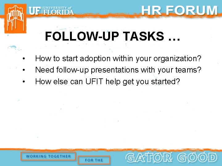 FOLLOW-UP TASKS … • • • How to start adoption within your organization? Need