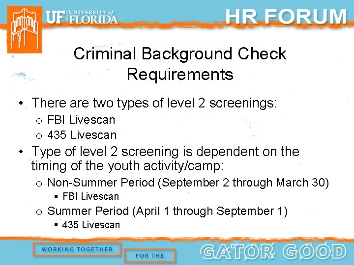 Criminal Background Check Requirements • There are two types of level 2 screenings: o