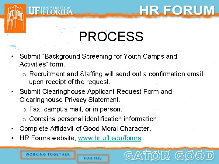 PROCESS • Submit “Background Screening for Youth Camps and Activities” form. o Recruitment and