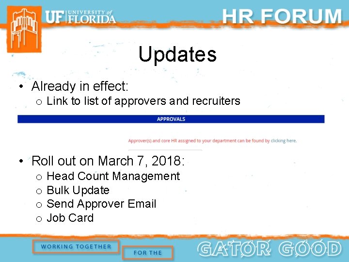 Updates • Already in effect: o Link to list of approvers and recruiters •