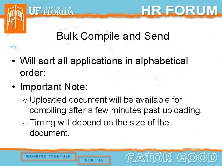 Bulk Compile and Send • Will sort all applications in alphabetical order: • Important