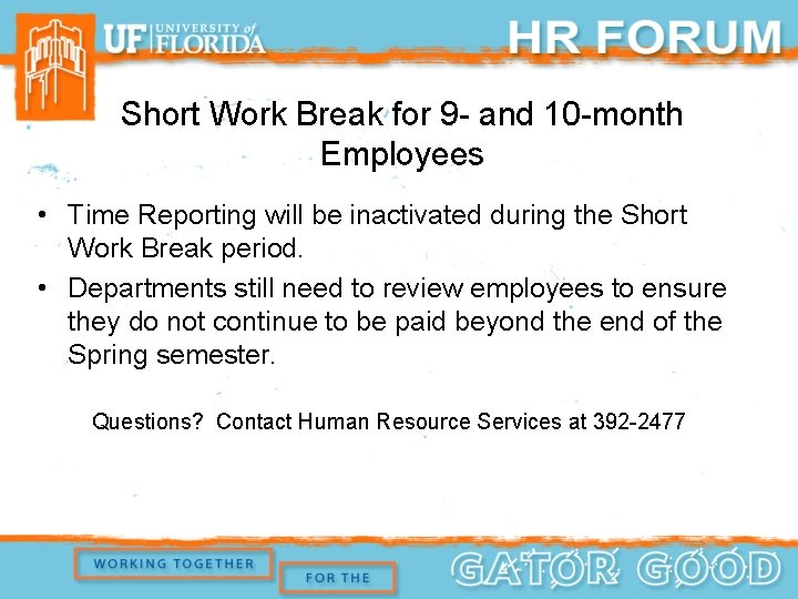 Short Work Break for 9 - and 10 -month Employees • Time Reporting will