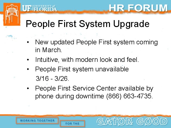 People First System Upgrade • New updated People First system coming in March. •