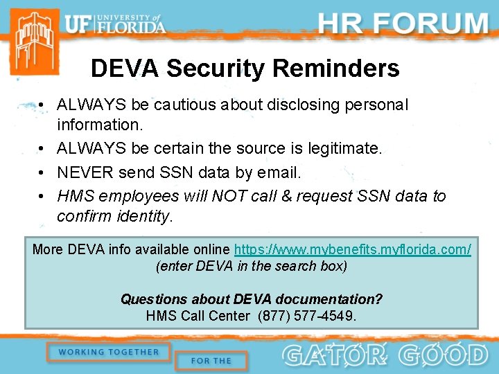 DEVA Security Reminders • ALWAYS be cautious about disclosing personal information. • ALWAYS be