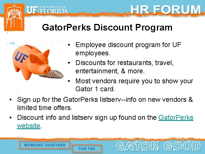 Gator. Perks Discount Program • Employee discount program for UF employees. • Discounts for