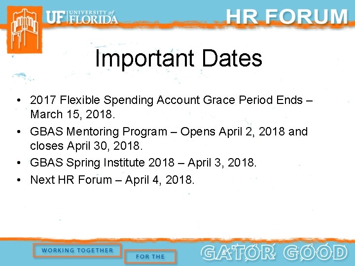 Important Dates • 2017 Flexible Spending Account Grace Period Ends – March 15, 2018.