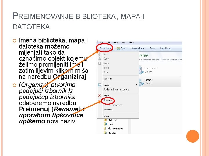 PREIMENOVANJE BIBLIOTEKA, MAPA I DATOTEKA Imena biblioteka, mapa i datoteka možemo mijenjati tako da