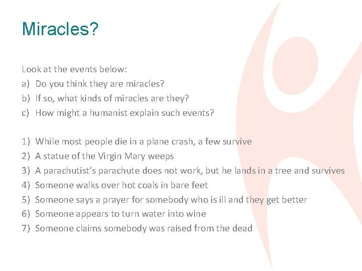 Miracles? Look at the events below: a) Do you think they are miracles? b)