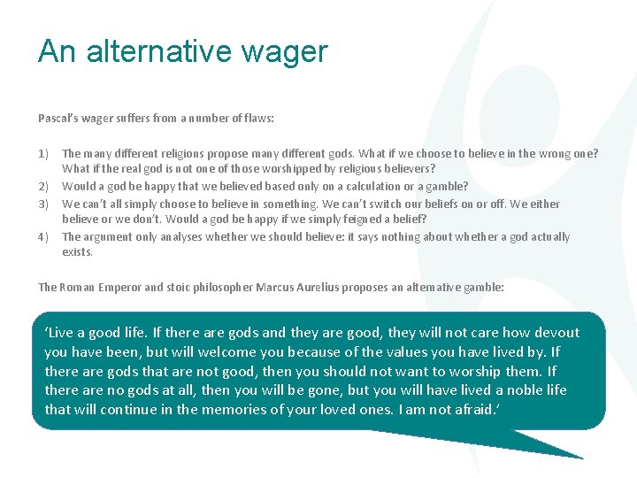 An alternative wager Pascal’s wager suffers from a number of flaws: 1) 2) 3)