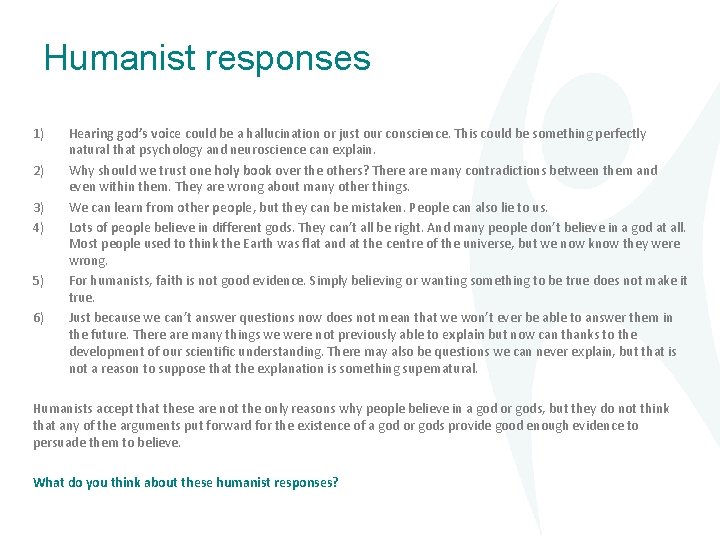 Humanist responses 1) 2) 3) 4) 5) 6) Hearing god’s voice could be a