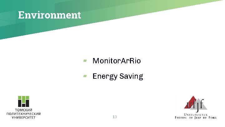 Environment ▰ Monitor. Ar. Rio ▰ Energy Saving 13 