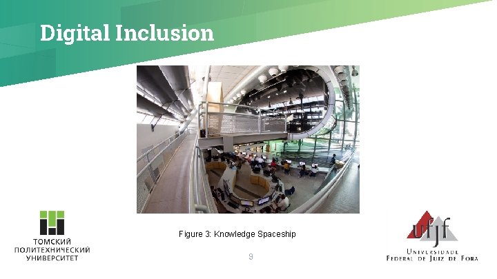 Digital Inclusion Figure 3: Knowledge Spaceship 9 