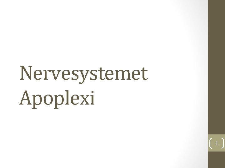 Nervesystemet Apoplexi 1 