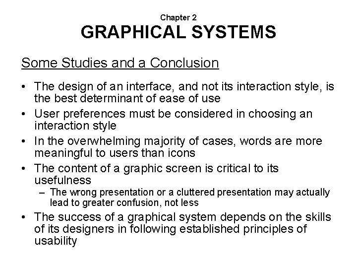 Chapter 2 GRAPHICAL SYSTEMS Some Studies and a Conclusion • The design of an
