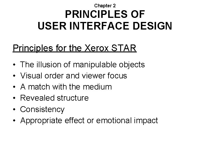 Chapter 2 PRINCIPLES OF USER INTERFACE DESIGN Principles for the Xerox STAR • •