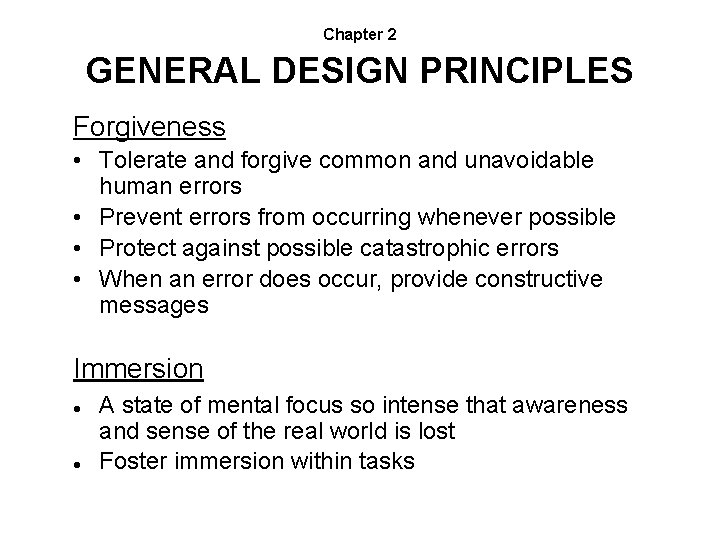 Chapter 2 GENERAL DESIGN PRINCIPLES Forgiveness • Tolerate and forgive common and unavoidable human