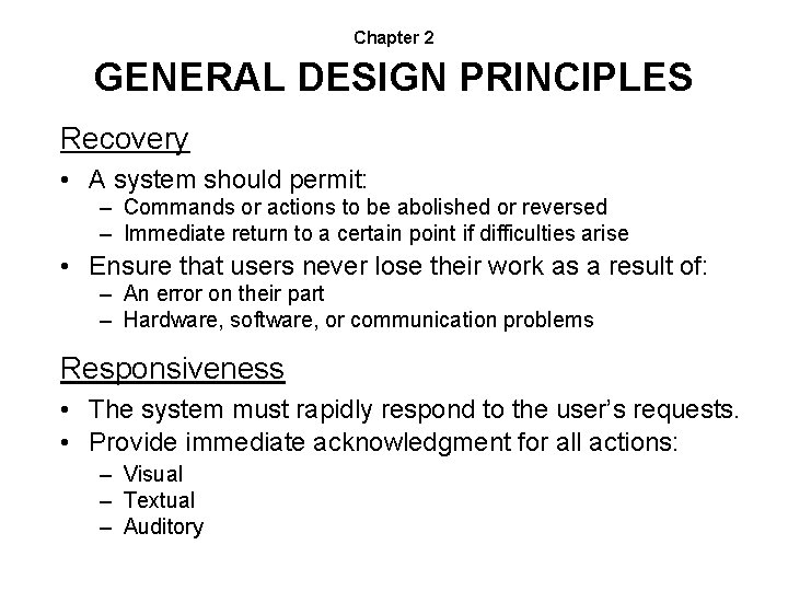 Chapter 2 GENERAL DESIGN PRINCIPLES Recovery • A system should permit: – Commands or