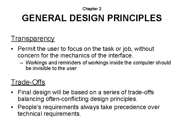 Chapter 2 GENERAL DESIGN PRINCIPLES Transparency • Permit the user to focus on the