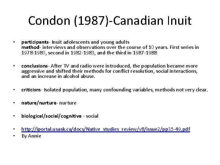 Condon (1987)-Canadian Inuit • participants- Inuit adolescents and young adults method- interviews and observations