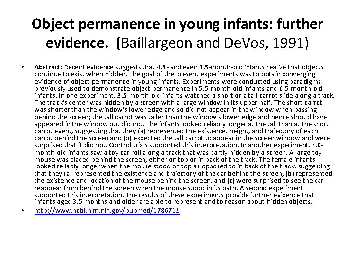 Object permanence in young infants: further evidence. (Baillargeon and De. Vos, 1991) • •