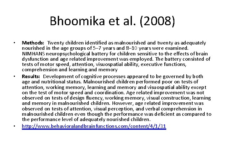 Bhoomika et al. (2008) • • • Methods: Twenty children identified as malnourished and