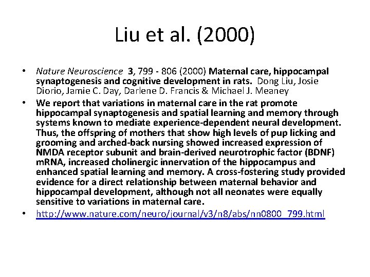 Liu et al. (2000) • Nature Neuroscience 3, 799 - 806 (2000) Maternal care,