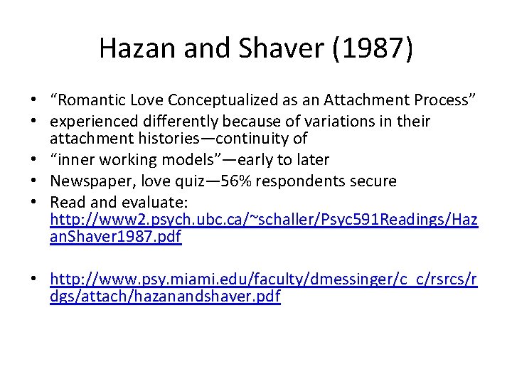 Hazan and Shaver (1987) • “Romantic Love Conceptualized as an Attachment Process” • experienced