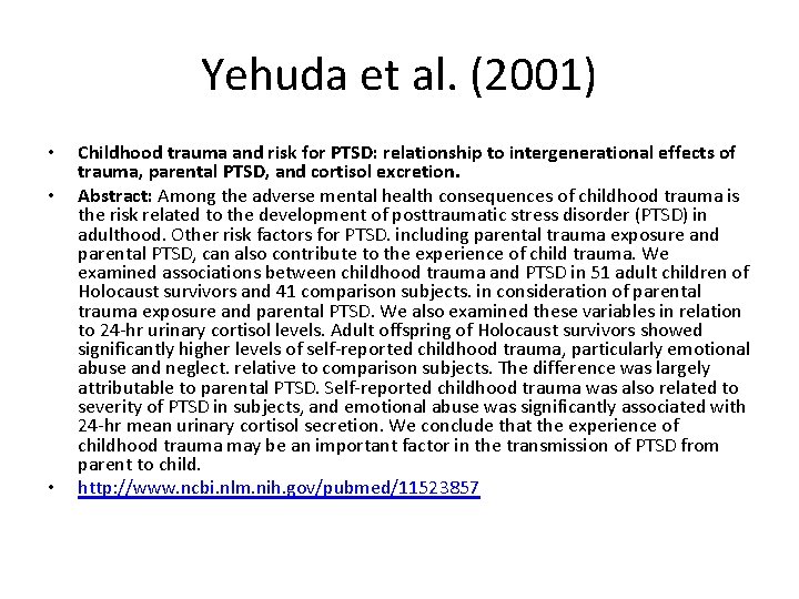 Yehuda et al. (2001) • • • Childhood trauma and risk for PTSD: relationship