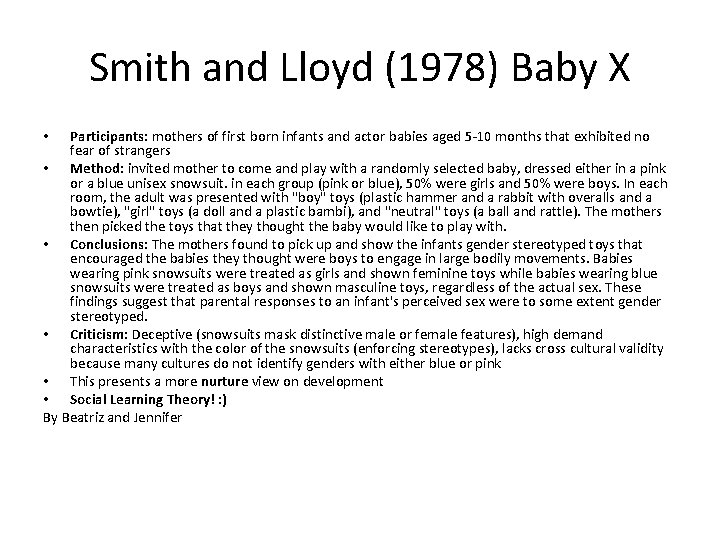 Smith and Lloyd (1978) Baby X Participants: mothers of first born infants and actor