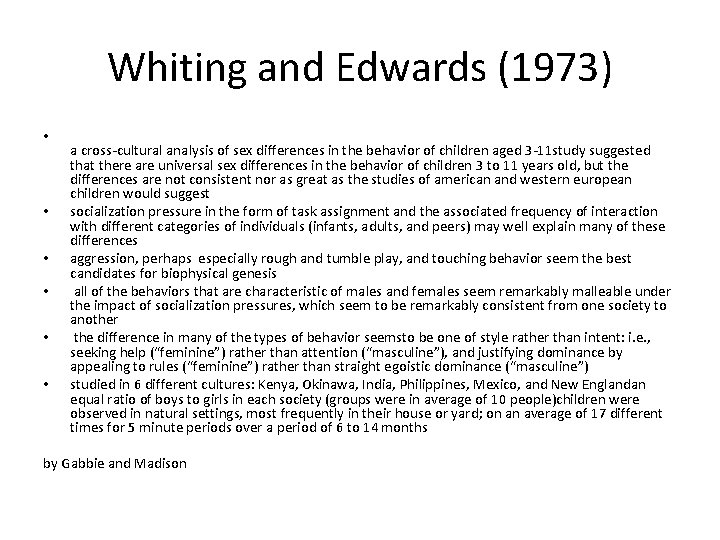 Whiting and Edwards (1973) • • • a cross-cultural analysis of sex differences in