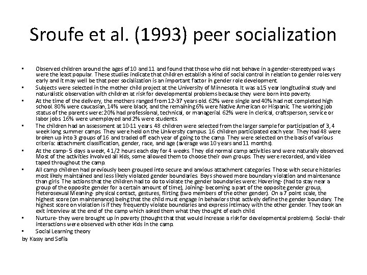 Sroufe et al. (1993) peer socialization Observed children around the ages of 10 and