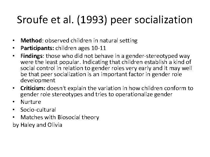 Sroufe et al. (1993) peer socialization • Method: observed children in natural setting •