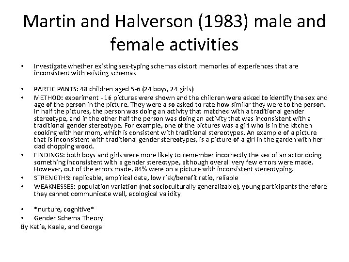 Martin and Halverson (1983) male and female activities • Investigate whether existing sex-typing schemas