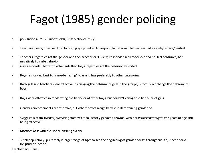 Fagot (1985) gender policing • population 40 21 -25 month olds, Observational Study •