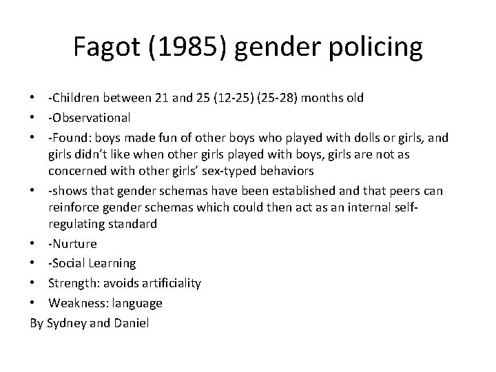 Fagot (1985) gender policing • -Children between 21 and 25 (12 -25) (25 -28)