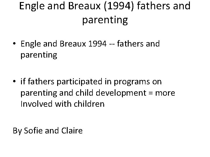 Engle and Breaux (1994) fathers and parenting • Engle and Breaux 1994 -- fathers