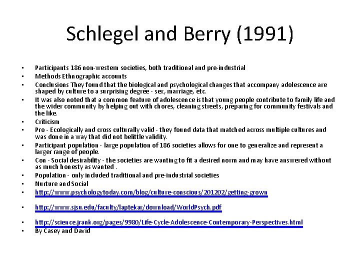 Schlegel and Berry (1991) • • • Participants 186 non-western societies, both traditional and