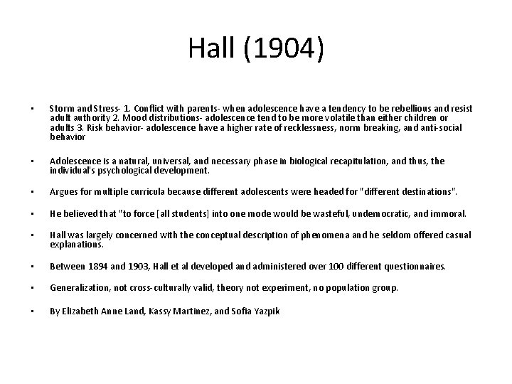 Hall (1904) • Storm and Stress- 1. Conflict with parents- when adolescence have a