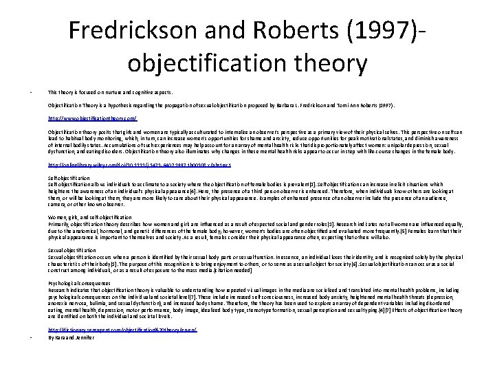 Fredrickson and Roberts (1997)objectification theory • This theory is focused on nurture and cognitive