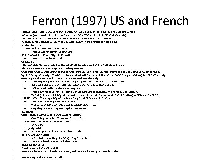 Ferron (1997) US and French • • • Method: Small scale survey using semi-structured