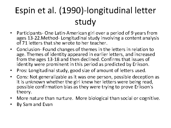 Espin et al. (1990)-longitudinal letter study • Participants- One Latin-American girl over a period