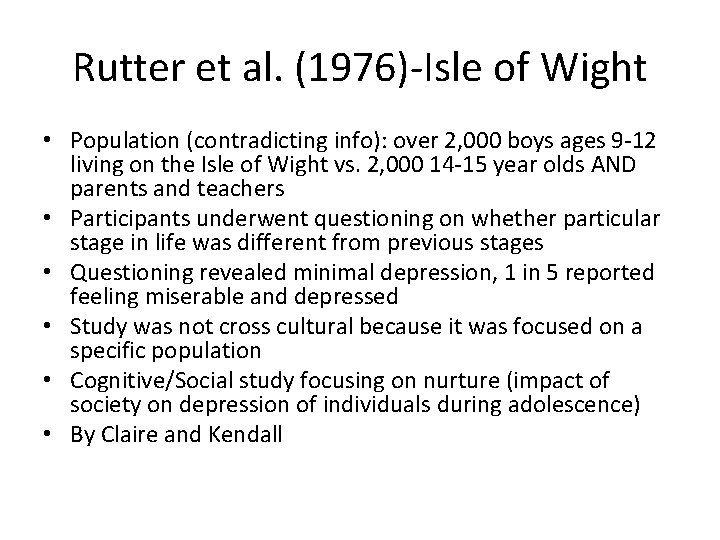 Rutter et al. (1976)-Isle of Wight • Population (contradicting info): over 2, 000 boys