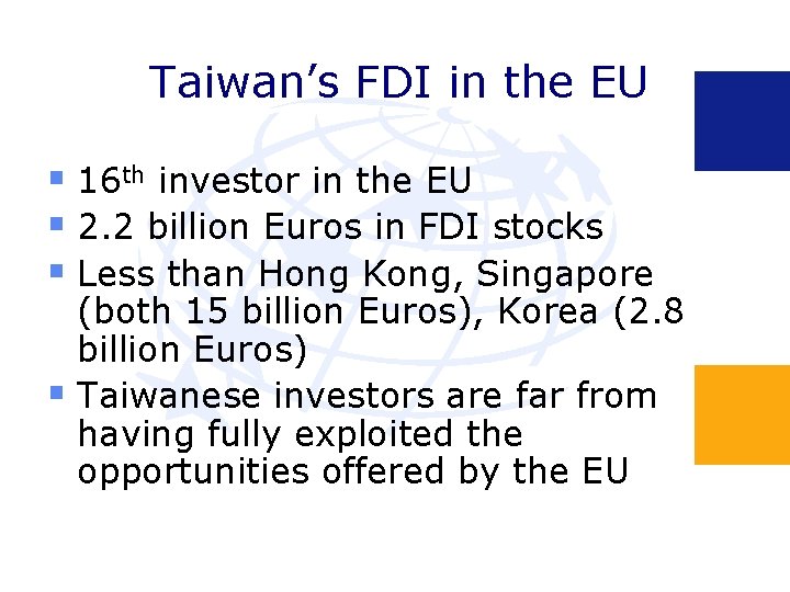 Taiwan’s FDI in the EU § 16 th investor in the EU § 2.