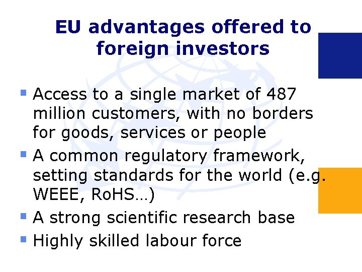 EU advantages offered to foreign investors § Access to a single market of 487
