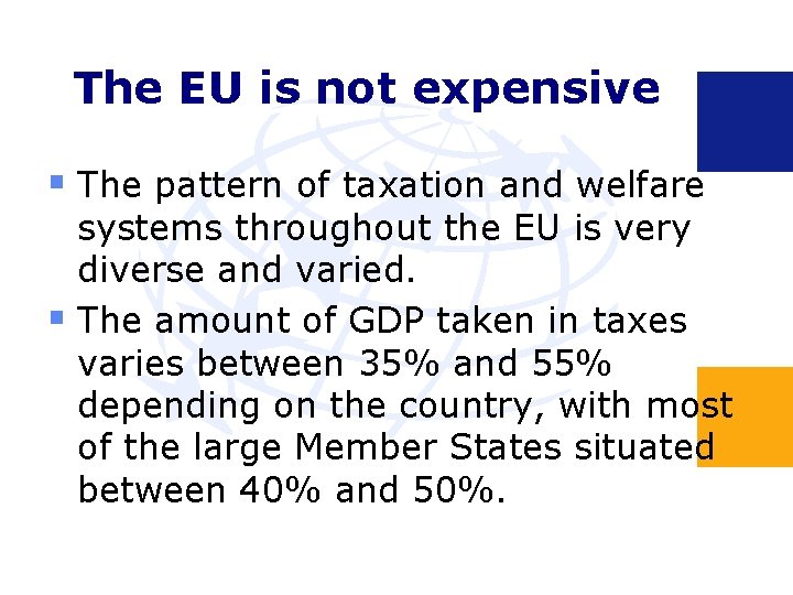 The EU is not expensive § The pattern of taxation and welfare systems throughout