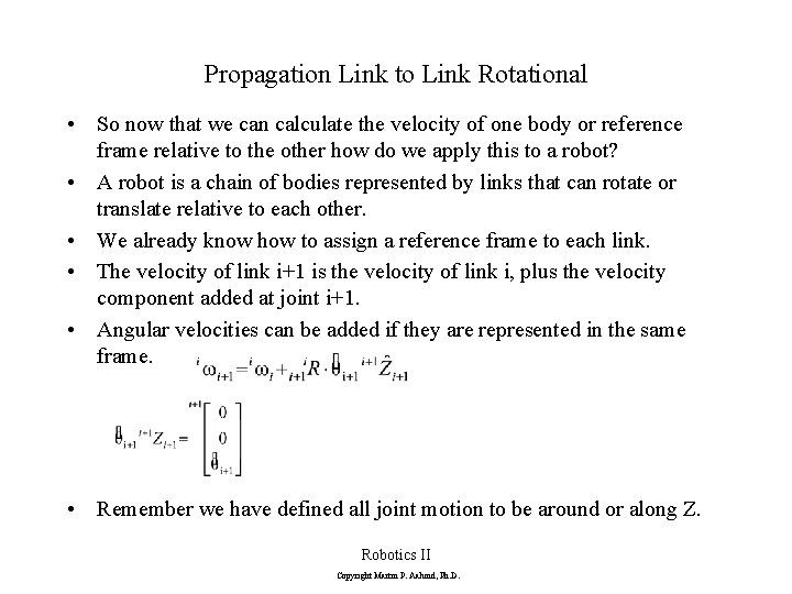 Propagation Link to Link Rotational • So now that we can calculate the velocity