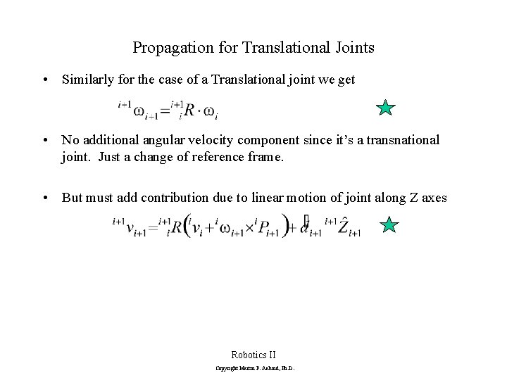 Propagation for Translational Joints • Similarly for the case of a Translational joint we